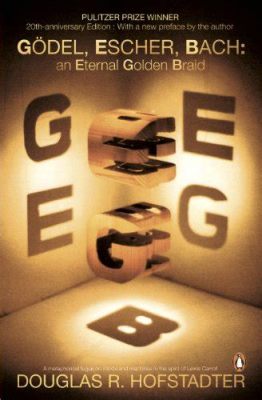  Gödel, Escher, Bach: An Eternal Golden Braid A Mind-Bending Journey Through Logic, Art and Music